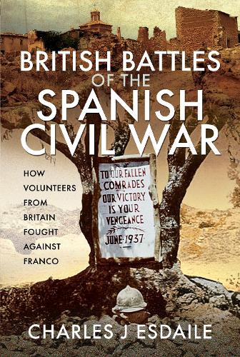 Бумажная книга «British Battles of the Spanish Civil War: Fighting Franco», автор Чарльз Дж. Эсдейл - фото №1