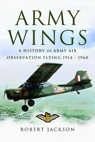 Бумажная книга «Army Wings: A History of Army Air Observation Flying, 1914-1960», автор Роберт Джексон - фото №1