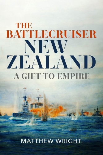 Бумажная книга «The Battlecruiser New Zealand: A Gift to Empire», автор Мэтью Дж. Райт - фото №1