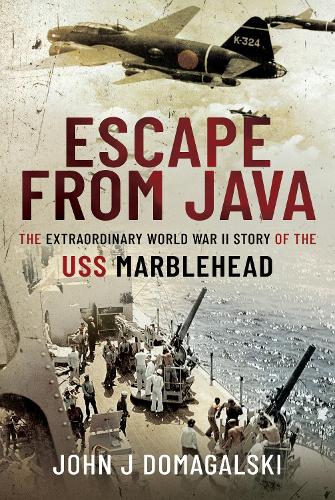 Бумажная книга «Escape from Java: The Extraordinary World War II Story of the USS Marblehead», автор Джон Дж. Домагальски - фото №1