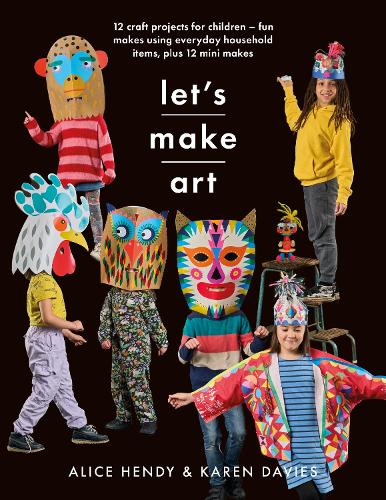 Бумажная книга «Let s Make Art: 12 Craft Projects for Children: Fun makes using everyday household items, plus 12 mini makes!» - фото №1