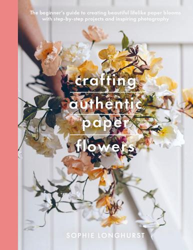Бумажная книга «Crafting Authentic Paper Flowers», автор Софи Лонгхерст - фото №1