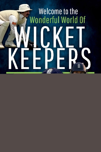 Бумажная книга «Welcome to the Wonderful World of Wicketkeepers», автор Люк Саттон - фото №1