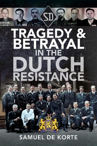 Паперова книга «Tragedy & Betrayal in the Dutch Resistance», автор Семюел де Корте - фото №1