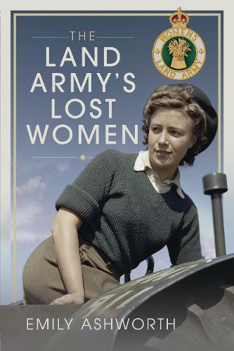 Паперова книга «The Land Army's Lost Women», автор Емілі Ешворт - фото №1