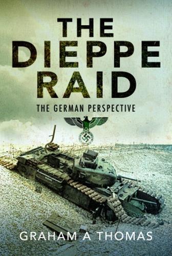 Бумажная книга «The Dieppe Raid: The German Perspective», автор Грэм А Томас - фото №1