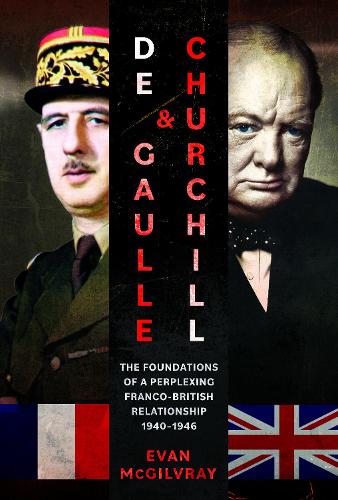 Бумажная книга «De Gaulle and Churchill: The Foundations of a Perplexing Franco-British Relationship, 1940–1946» - фото №1