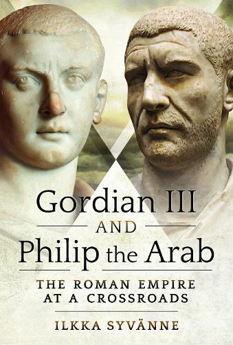 Бумажная книга «Gordian III and Philip the Arab: The Roman Empire at a Crossroads», автор Илкка Сювянне - фото №1