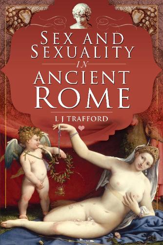 Паперова книга «Sex and Sexuality in Ancient Rome», автор Л. Дж. Траффорд - фото №1