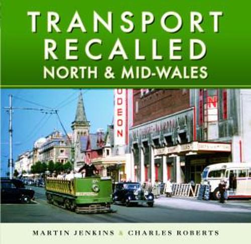 Паперова книга «Transport Recalled: North and Mid-Wales», авторів Чарльз Робертс, Мартін Дженкінс - фото №1