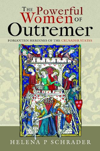 Бумажная книга «The Powerful Women of Outremer: Forgotten Heroines of the Crusader States» - фото №1