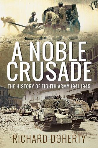 Бумажная книга «A Noble Crusade: The History of the Eighth Army, 1941-1945», автор Ричард Доэрти - фото №1