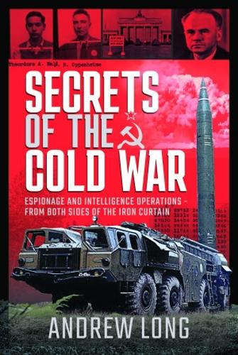 Бумажная книга «Secrets of the Cold War: Espionage and Intelligence Operations - From Both Sides of the Iron Curtain», автор Эндрю Лонг - фото №1
