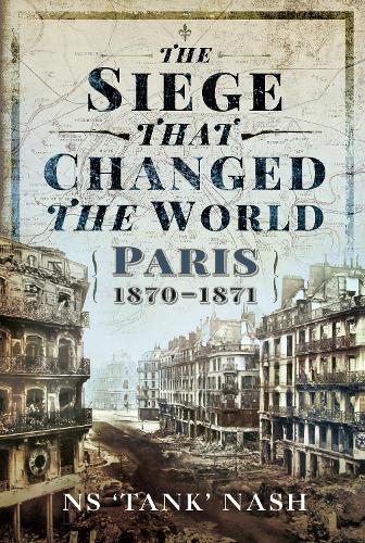 Бумажная книга «The Siege that Changed the World: Paris, 1870-1871», автор Н. С. Нэш - фото №1