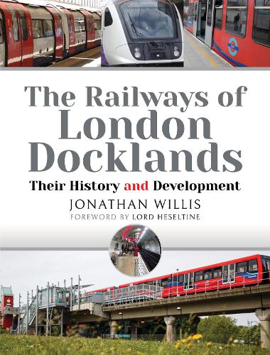 Бумажная книга «The Railways of London Docklands: Their History and Development», автор Джонатан Уиллис - фото №1