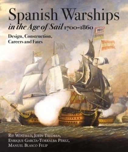 Бумажная книга «Spanish Warships in the Age of Sail, 1700-1860: Design, Construction, Careers and Fates», авторов Джон Тредреа, Риф Винфилд - фото №1