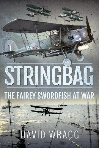 Паперова книга «Stringbag: The Fairey Swordfish at War», автор Девід Врагг - фото №1