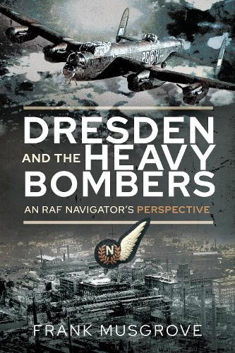 Паперова книга «Dresden and the Heavy Bombers: An RAF Navigator's Perspective», автор Френк Масгроув - фото №1