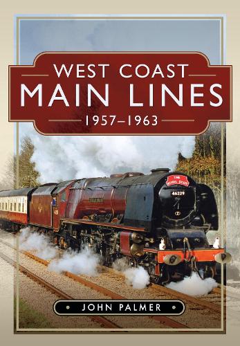 Бумажная книга «West Coast Main Lines, 1957-1963», автор Джон Палмер - фото №1
