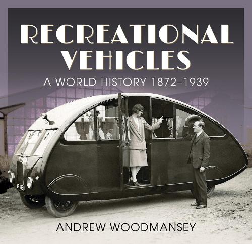 Бумажная книга «Recreational Vehicles: A World History, 1872 1939», автор Эндрю Вудманси - фото №1