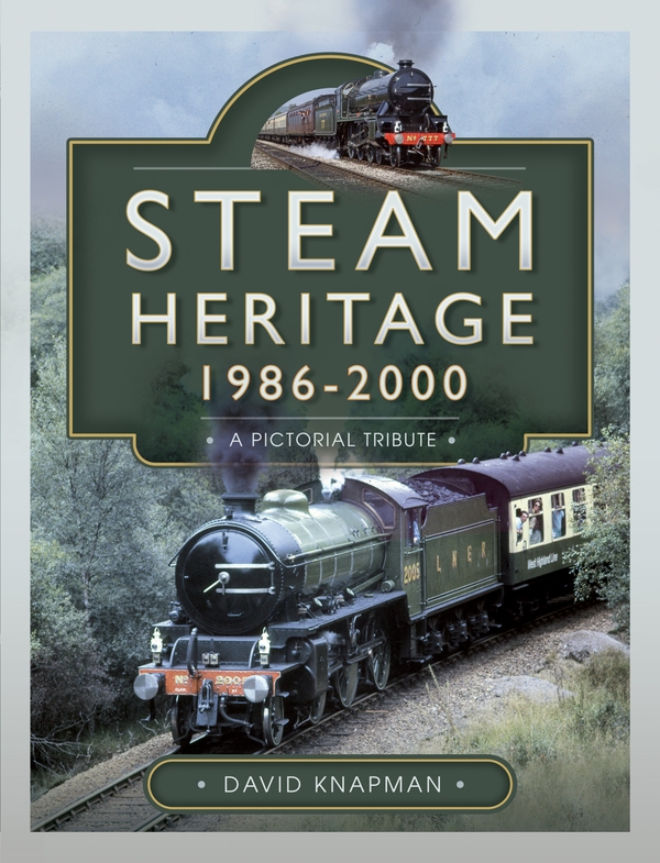 Бумажная книга «Steam Heritage, 1986–2000: A Pictorial Journey», автор Дэвид Кнапман - фото №1
