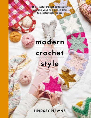 Бумажная книга «Modern Crochet Style: 15 colourful crochet patterns for your and your home, including fun sustainable makes», автор Линдси Ньюнс - фото №1