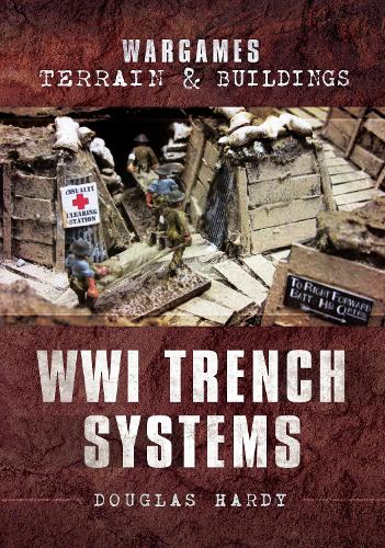 Паперова книга «Wargames Terrain and Buildings: WWI Trench Systems», автор Дуглас Харді - фото №1