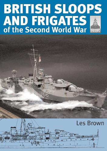 Бумажная книга «ShipCraft 27 - British Sloops and Frigates of the Second World War», автор Лес Браун - фото №1