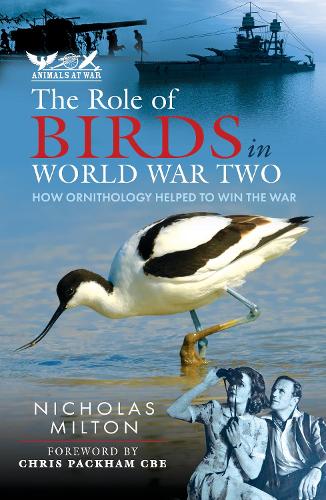 Бумажная книга «The Role of Birds in World War Two: How Ornithology Helped to Win the War», автор Николас Милтон - фото №1