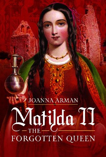 Паперова книга «Matilda II: The Forgotten Queen», автор Джоанна Арман - фото №1