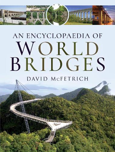 Бумажная книга «An Encyclopaedia of World Bridges», автор Дэвид Макфетрич - фото №1