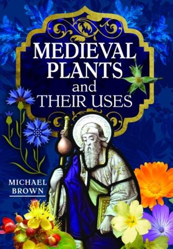 Бумажная книга «Medieval Plants and their Uses», автор Майкл Браун - фото №1