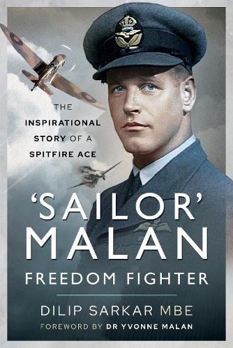 Бумажная книга «'Sailor' Malan - Freedom Fighter: The Inspirational Story of a Spitfire Ace», автор Дилип Саркар - фото №1