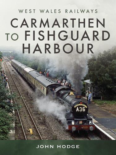 Бумажная книга «Carmarthen to Fishguard Harbour», автор Джон Ходж - фото №1
