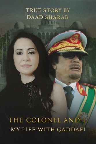 Паперова книга «The Colonel and I: My Life with Gaddafi», автор Даад Шараб - фото №1
