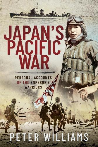 Бумажная книга «Japan's Pacific War: Personal Accounts of the Emperor's Warriors», автор Питер Уильямс - фото №1