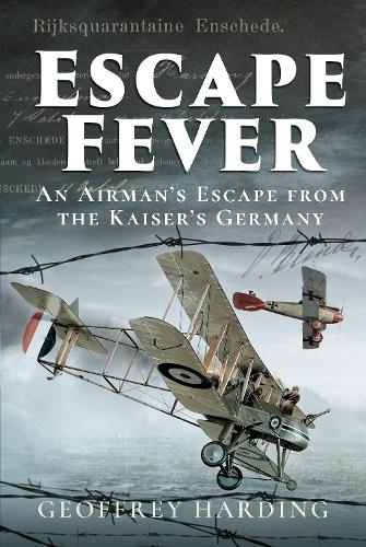 Бумажная книга «Escape Fever: An Airman's Escape from the Kaiser s Germany», автор Джеффри Хардинг - фото №1