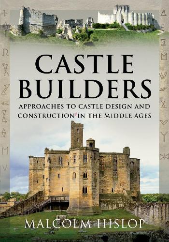 Бумажная книга «Castle Builders: Approaches to Castle Design and Construction in the Middle Ages», автор Малкольм Хислоп - фото №1