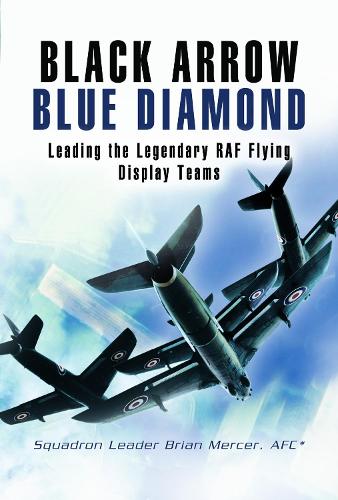 Бумажная книга «Black Arrows Blue Diamonds: Leading the Legendary RAF Flying Display Teams», автор Брайан Мерсер - фото №1
