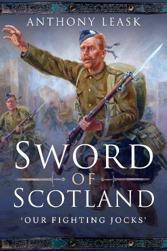 Бумажная книга «The Sword of Scotland: 'Our Fighting Jocks'», автор Энтони Лиск - фото №1