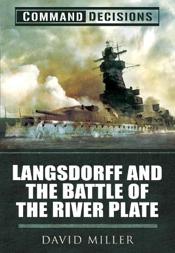 Паперова книга «Command Decisions: Langsdorff and the Battle of the River Plate», автор Девід Міллер - фото №1