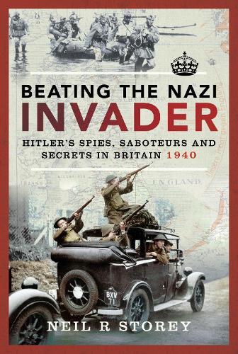 [object Object] «Beating the Nazi Invader: Hitler s Spies, Saboteurs and Secrets in Britain 1940», автор Нил Р. Стори - фото №1