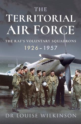 Бумажная книга «The Territorial Air Force: The RAF's Voluntary Squadrons, 1926 1957», автор Фрэнсис Луиза Уилкинсон - фото №1