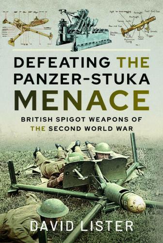 Бумажная книга «From Bombard to PIAT: British Spigot Weapons of the Second World War», автор Дэвид Листер - фото №1