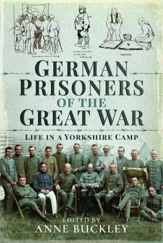 Бумажная книга «German Prisoners of the Great War: Life in the Skipton Camp», автор Энн Бакли - фото №1