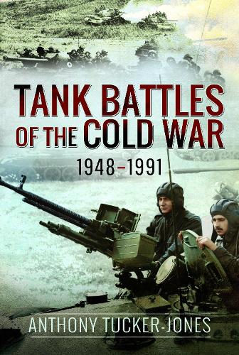 Бумажная книга «Tank Battles of the Cold War, 1948–1991», автор Энтони Такер-Джонс - фото №1