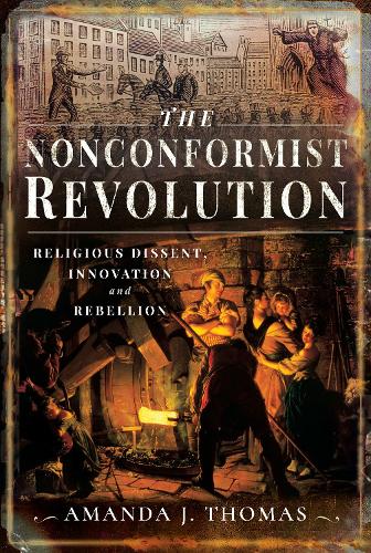 Паперова книга «The Nonconformist Revolution : Religious Dissent, Innovation and Rebellion», автор Аманда Джей Томас - фото №1