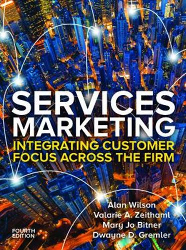 Бумажная книга «Services Marketing: Integrating Customer Service Across the Firm 4e», автор Алан Уилсон - фото №1
