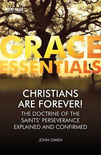 Бумажная книга «Christians Are Forever!: The Doctrine of the Saints’ Perserverance Explained and Confirmed», автор Джон Оуэн - фото №1