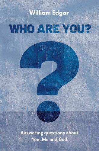 Паперова книга «Who are You?: Answering Questions about You, Me and God», автор Вільям Едгар - фото №1